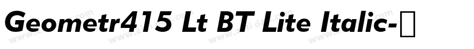 Geometr415 Lt BT Lite Italic字体转换